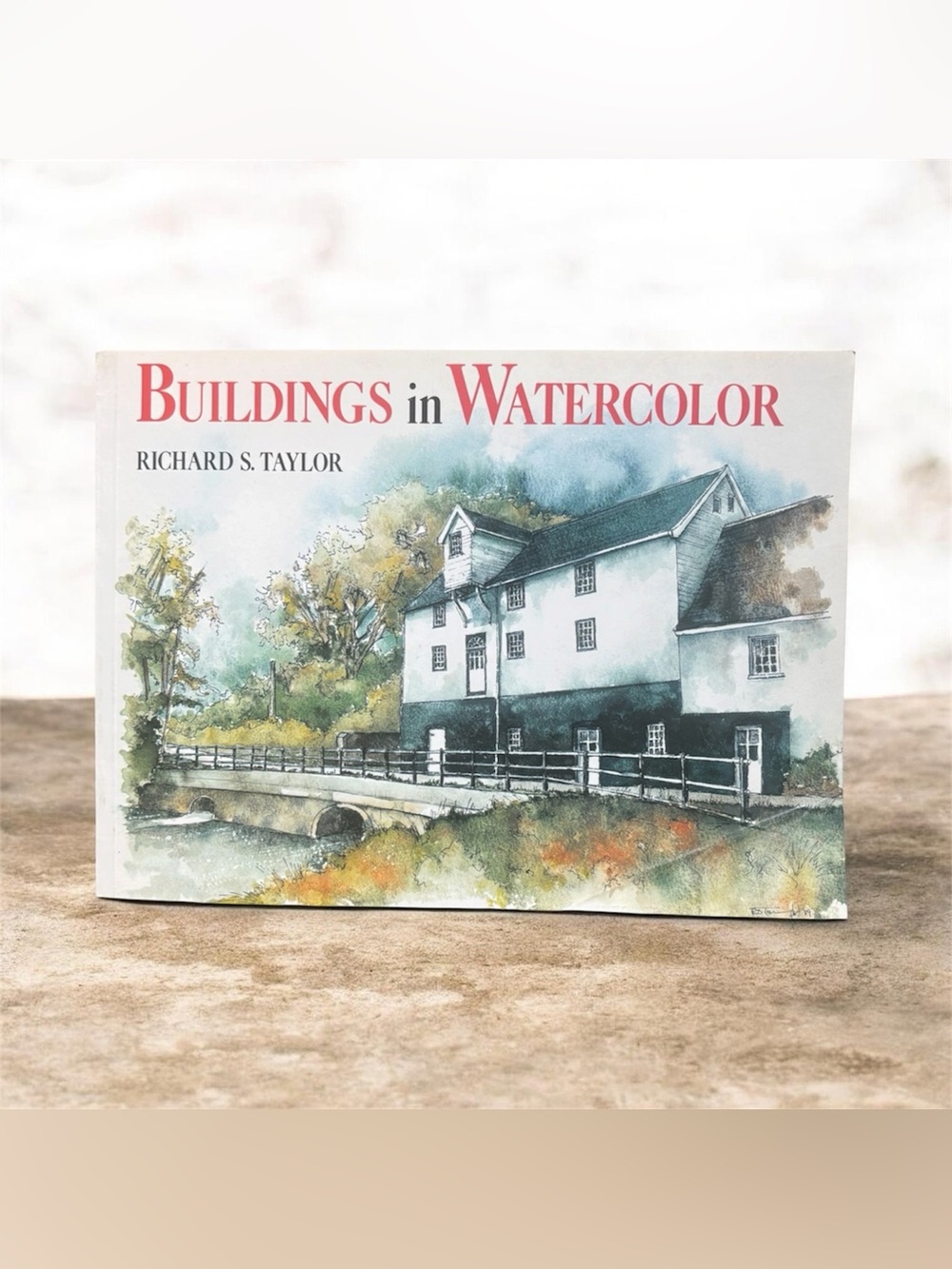 Buildings in Watercolor by Richard S. Taylor (Paperback Art Instruction Guide)